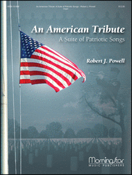 An American Tribute: A Suite of Patriotic Songs Sheet Music by Robert J. Powell