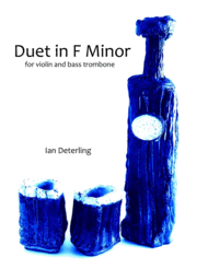 Duet in F Minor for Violin and Bass Trombone Sheet Music by Ian A. Deterling
