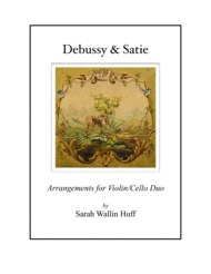 Debussy & Satie (Arrangements for Violin and Cello) Sheet Music by Claude Debussy
