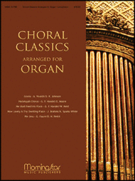 Choral Classics Arranged for Organ Sheet Music by David Howard Pettit