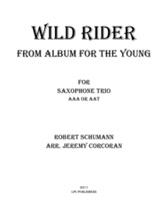 Wild Rider from Album for the Young for Saxophone Trio (AAA or AAT) Sheet Music by Robert Schumann