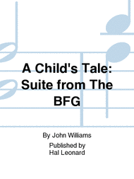A Child's Tale: Suite from The BFG Sheet Music by John Williams