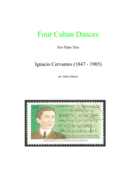 4 Cuban Dances by Cervantes for flute trio Sheet Music by Ignacio Cervantes