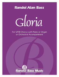 Gloria (Choral Score) Sheet Music by Randol Alan Bass