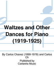 Waltzes and Other Dances for Piano (1919-1925) Sheet Music by Carlos Chavez