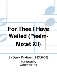 For Thee I Have Waited (Psalm-Motet XII) Sheet Music by Daniel Pinkham