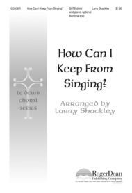 How Can I Keep From Singing? Sheet Music by Larry Shackley