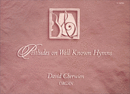 Postludes on Well-Known Hymns Sheet Music by David Cherwien