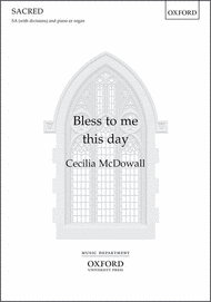 Bless to me this day Sheet Music by Cecilia McDowall
