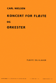 Koncert for Flojte og Orkester (Concerto for Flute and Orchestra) - Arranged for Flute and Piano Sheet Music by Carl August Nielsen
