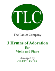 Gary Lanier: 3 HYMNS of ADORATION (Duets for Violin & Piano) Sheet Music by Geistliche Kirchengesang