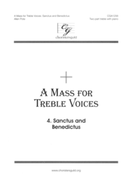 A Mass for Treble Voices: Sanctus and Benedictus Sheet Music by Allen Pote