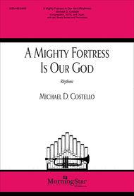 A Mighty Fortress is Our God (Rhythmic) (Choral Score) Sheet Music by Michael D. Costello