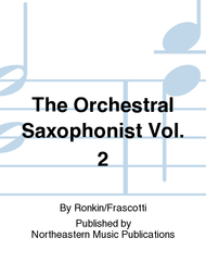 The Orchestral Saxophonist Vol. 2 Sheet Music by Ronkin/Frascotti