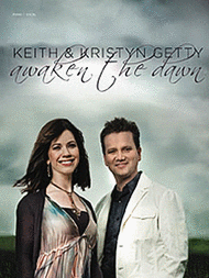 Keith & Kristyn Getty - Awaken the Dawn Sheet Music by Keith and Kristyn Getty