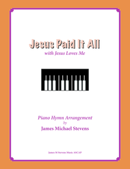 Jesus Paid It All (with Jesus Loves Me) Sheet Music by John T. Grape