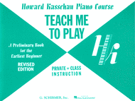 Teach Me to Play: Preliminary Beginner Book Sheet Music by Howard Kasschau