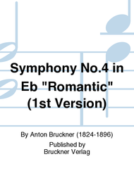 Symphony No. 4 in Eb "Romantic" (1st Version) Sheet Music by Anton Bruckner
