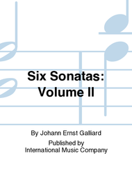 Six Sonatas: Volume II Sheet Music by Johann Ernst Galliard