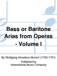 Bass or Baritone Arias from Operas - Volume I Sheet Music by Wolfgang Amadeus Mozart
