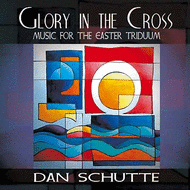 Glory in the Cross Sheet Music by Dan Schutte