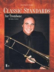 Classic Standards For Trombone Sheet Music by Alan Kaplan