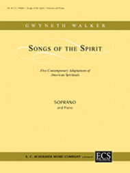 Songs of the Spirit: Five Contemporary Adaptations of American Spirituals Sheet Music by Gwyneth W. Walker