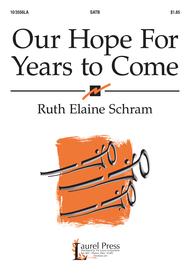 Our Hope for Years to Come Sheet Music by Ruth Elaine Schram