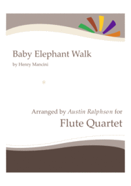 Baby Elephant Walk (from the Paramount Picture HATARI!) - flute quartet Sheet Music by Henry Mancini