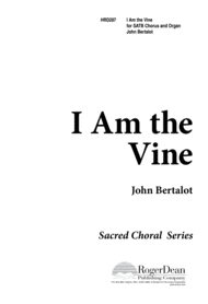 I Am the Vine Sheet Music by John Bertalot