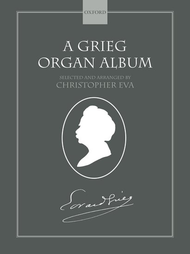 A Grieg Organ Album Sheet Music by Edvard Grieg