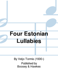 Four Estonian Lullabies Sheet Music by Veljo Tormis