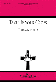 Take Up Your Cross Sheet Music by Thomas Keesecker