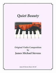Quiet Beauty - Violin & Piano Sheet Music by James Michael Stevens