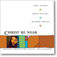 Christ Be Near - Music Collection Sheet Music by J. Michael Joncas