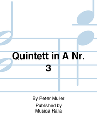 Quintet No. 3 in A major Sheet Music by Peter Muller