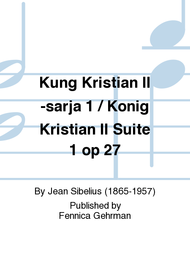 Kung Kristian II -sarja 1 / Konig Kristian II Suite 1 op 27 Sheet Music by Jean Sibelius