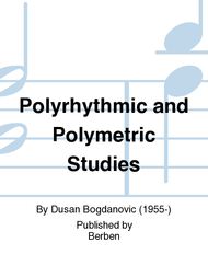 Polyrhythmic and Polymetric Studies Sheet Music by Dusan Bogdanovic