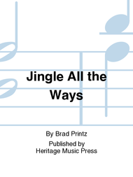 Jingle All the Ways Sheet Music by Brad Printz