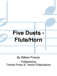 Five Duets - flute/horn Sheet Music by William Presser