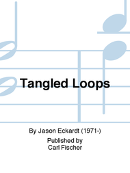 Tangled Loops Sheet Music by Jason Eckardt