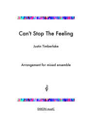 Can't Stop The Feeling  - Justin Timberlake - For mixed ensemble Sheet Music by Justin Timberlake