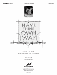 Have Thine Own Way Sheet Music by Mary Lynn Van Gelderen