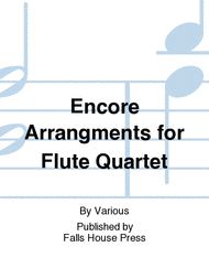 Encore Arrangments for Flute Quartet Sheet Music by Various