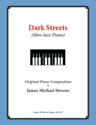 Dark Streets (Slow Jazz Piano) Sheet Music by James Michael Stevens
