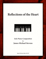 Reflections of the Heart (Romantic Piano) Sheet Music by James Michael Stevens