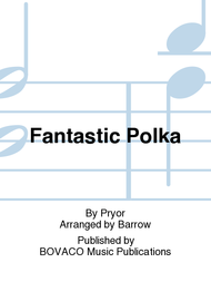 Fantastic Polka Sheet Music by Pryor