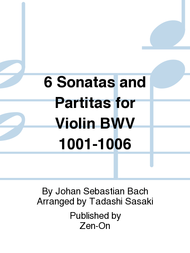 6 Sonatas and Partitas for Violin BWV 1001-1006 Sheet Music by Johann Sebastian Bach