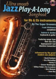 Ultra Smooth Jazz Play-A-Long Songbook for Bb and Eb instruments Sheet Music by Andrew D. Gordon and Frank Villafranca