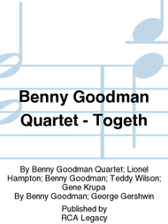 Benny Goodman Quartet - Togeth Sheet Music by Benny Goodman Quartet; Lionel Hampton; Benny Goodman; Teddy Wilson; Gene Krupa